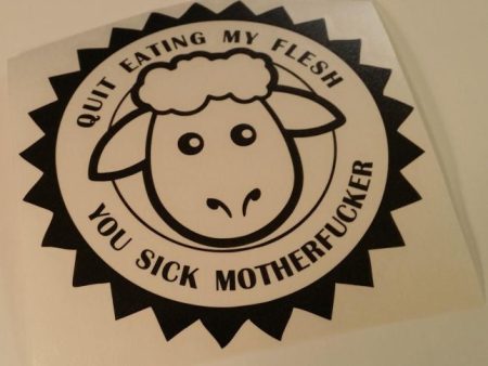 Quit Eating My Flesh You Sick Motherfucker Vegetarian Vegan Animal Rights ALF Sheep | Die Cut Vinyl Sticker Decal Fashion