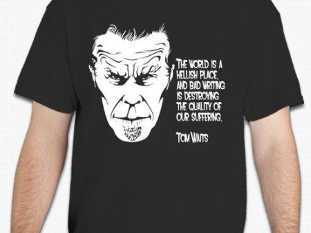 Tom Waits The World Is A Hellish Place Literature Quote T-shirt | Blasted Rat Online Sale