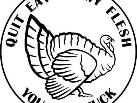 Quit Eating My Flesh You Sick Fuck Vegetarian Vegan Animal Rights ALF Turkey | Die Cut Vinyl Sticker Decal Supply