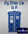 Doctor Who My Other Car Is A Tardis | Die Cut Vinyl Sticker Decal | Blasted Rat For Discount