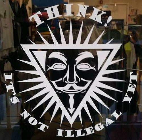 Anonymous Think It s Not Illegal Yet | Die Cut Window Wall Car Vinyl Sticker Decal Online Sale