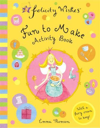 Felicity Wishes: Fun To Make Activity Book For Sale