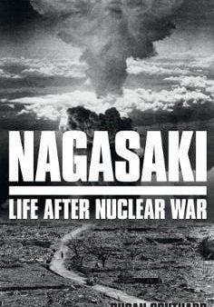 Nagasaki: Life After Nuclear War Cheap