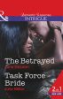 The Betrayed   Task Force Bride: The Betrayed (Mystere Parish: Family Inheritance)   Task Force Bride (The Precinct: Task Force) (Mystere Parish: Family Inheritance, Book 2) Online Hot Sale