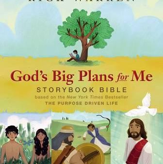 God s Big Plans For Me Storybook Bible: Based On The New York Times Bestseller The Purpose Driven Life Supply