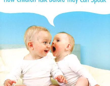 The Secret Language Of Your Child: How Children Talk Before They Can Speak on Sale