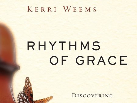 Rhythms of Grace: Discovering God s Tempo for Your Life Online Hot Sale