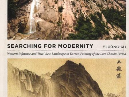 Searching For Modernity: Western Influence And True-View Landscape In Korean Painting Of The Late Choson Period For Sale