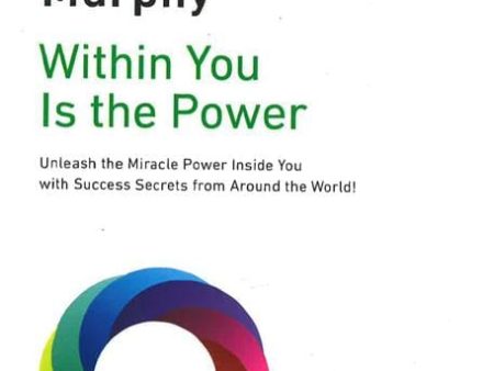 Within You Is The Power: Unleash The Miracle Power Inside You With Success Secrets From Around The World! Fashion