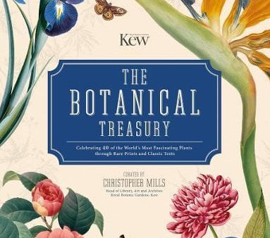 The Botanical Treasury: The Tale Of 40 Of The World s Most Fascinating Plants on Sale