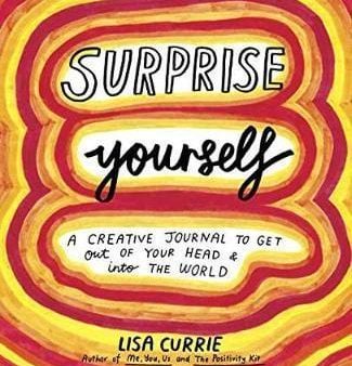 Surprise Yourself: A Creative Journal To Get Out Of Your Head And Into The World For Cheap