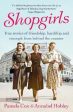 Shopgirls: True Stories Of Friendship, Hardship And Triumph From Behind The Counter Sale