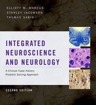 Integrated Neuroscience And Neurology: A Clinical Case History Problem Solving Approach For Discount