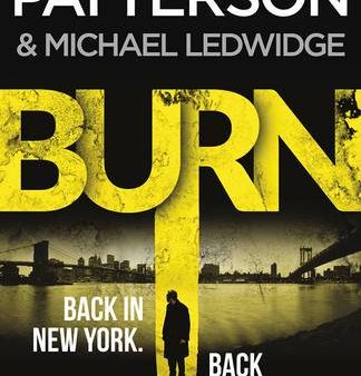 Burn: (Michael Bennett 7). A Sizzling New York Crime Thriller Supply