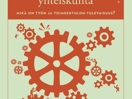 Rapautuvan palkkatyön yhteiskunta on Sale