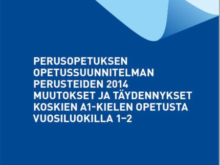 Perusopetuksen opetussuunnitelman perusteiden 2014 muutokset ja täydennykset koskien A1-kielen opetusta vuosiluokilla 1-2 Online now