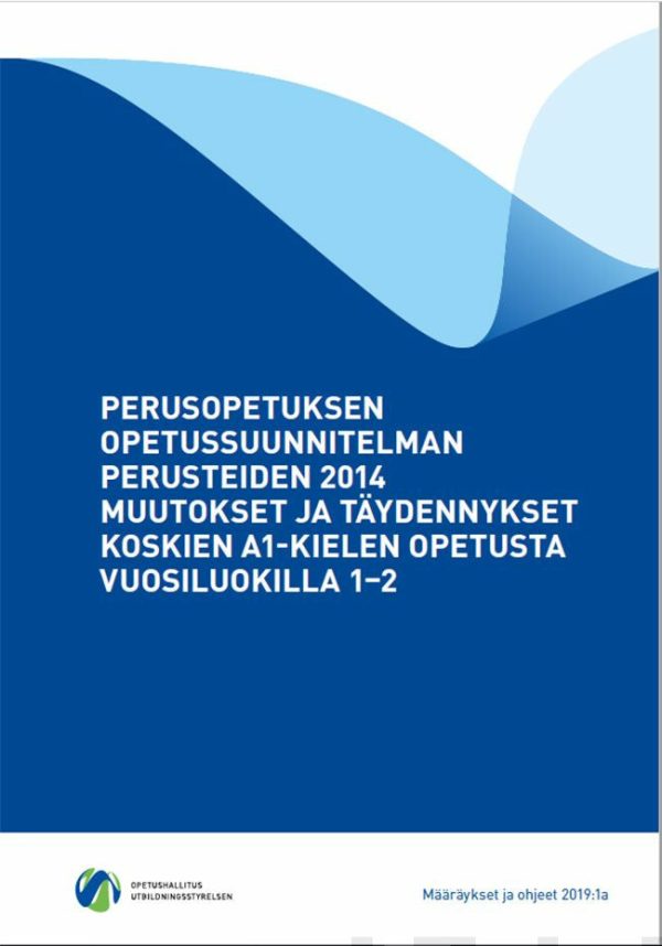 Perusopetuksen opetussuunnitelman perusteiden 2014 muutokset ja täydennykset koskien A1-kielen opetusta vuosiluokilla 1-2 Online now