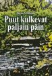 Puut kulkevat paljain päin For Sale