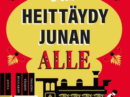 Älä heittäydy junan alle ja muita elämänoppeja venäläisistä klassikoista For Cheap