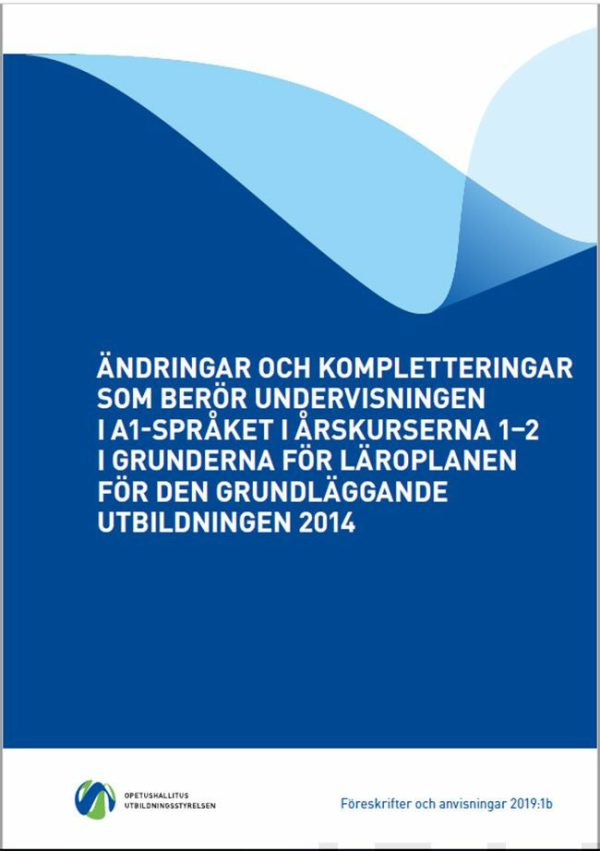 Ändringar och kompletteringar som berör undervisningen i A1-språket i årskurserna 1-2 i grunderna för läroplanen för den grundläggande utbildningen 2014 Online now