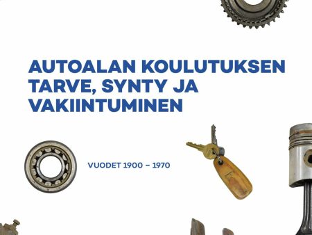 Autoalan koulutuksen tarve, synty ja vakiintuminen Online now