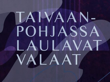 Taivaanpohjassa laulavat valaat For Cheap