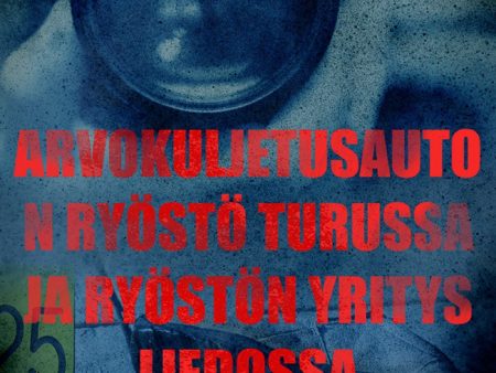 25 arvokuljetusauton ryöstö Turussa ja ryöstön yritys Liedossa Discount