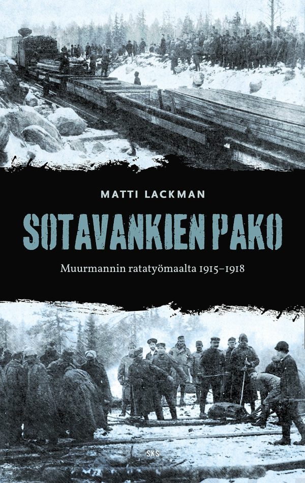 Sotavankien pako Muurmannin ratatyömaalta 1915-1918 Sale