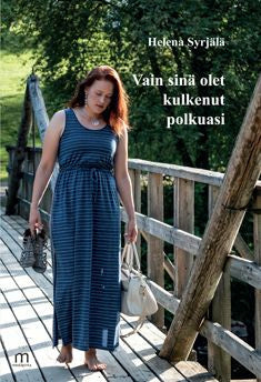 Vain sinä olet kulkenut polkuasi Online Sale