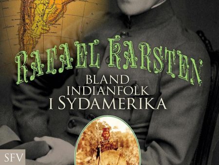 Rafael Karsten - bland indianfolken i Sydamerika Online Sale