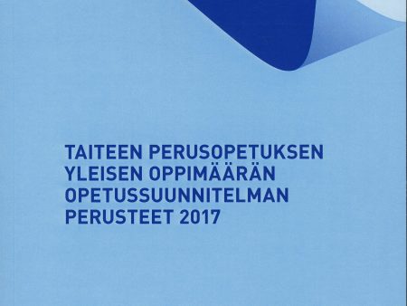 Taiteen perusopetuksen yleisen oppimäärän opetussuunnitelman perusteet 2017 Online now