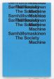 Samhällsmaskinen : industriåldern ur konstens persvektiv - The Society Machine : The industrial age from the perspective of art Sale