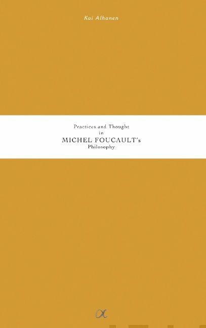 Practices and Thought in Michel Foucault s Philosophy Cheap